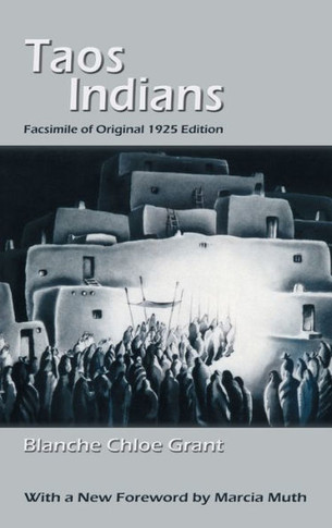 Taos Indians: Facsimile of original 1925 edition