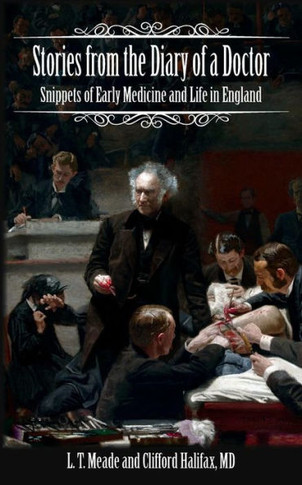 Stories from the Diary of a Doctor: Snippets of Early Medicine and Life in England