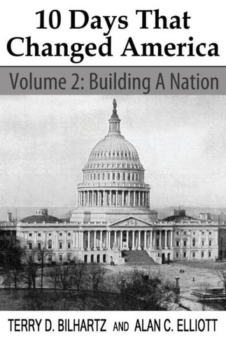 10 Days That Changed America, Volume 2: Building a Nation