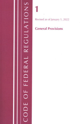 Code of Federal Regulations, Title 01 General Provisions, Revised as of January 1, 2024