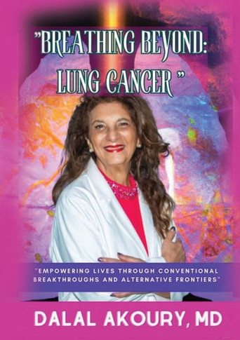 Breathing Beyond: LUNG CANCER: Empowering Lives Through Conventional Breakthroughs and Alternative Frontiers