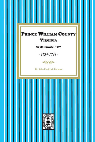 Prince William County, Virginia Will Book ""C"", 1734-1744