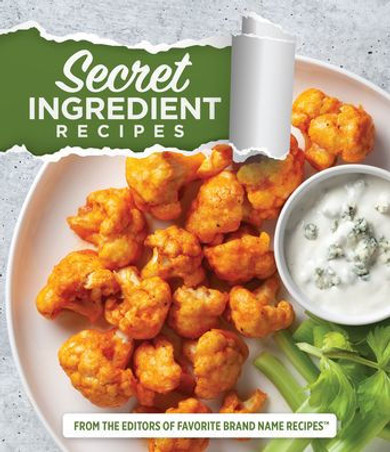 Secret Ingredient Recipes: From the Editors of Favorite Brand Name Recipes