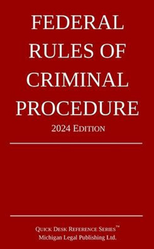 Federal Rules of Criminal Procedure; 2024 Edition