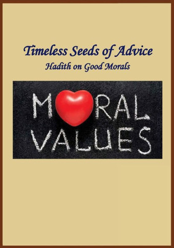 Timeless Seeds of Advice: Good Morals