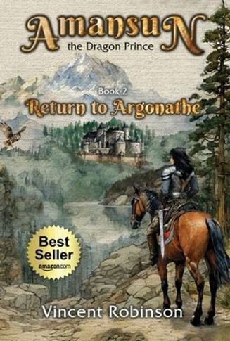Amansun the Dragon Prince: Book 2 Return to Argonathe