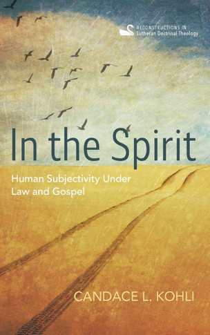 In the Spirit: Human Subjectivity Under Law and Gospel