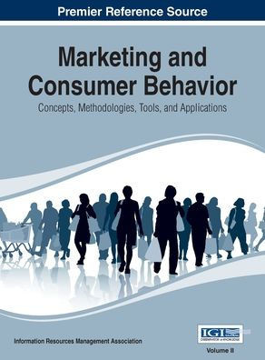 Marketing and Consumer Behavior: Concepts, Methodologies, Tools, and Applications, Vol 2
