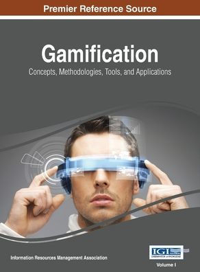 Gamification: Concepts, Methodologies, Tools, and Applications, Vol 1