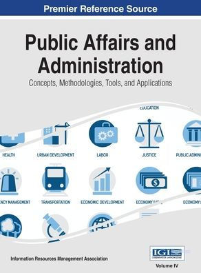 Public Affairs and Administration: Concepts, Methodologies, Tools, and Applications, VOL 4