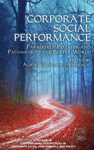 Corporate Social Performance: Paradoxes, Pitfalls and Pathways to the Better World (HC)