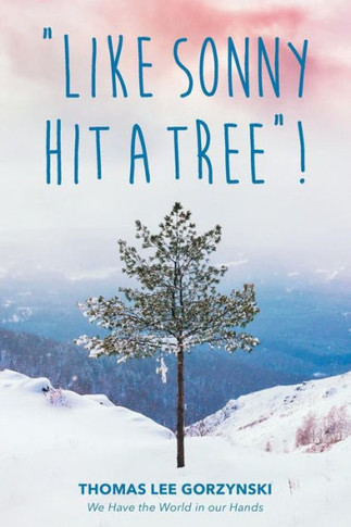 ""Like Sonny Hit a Tree""! We Have the World in our Hands