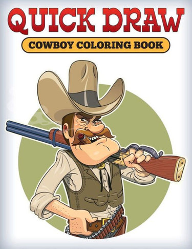 Quick Draw: Cowboy Coloring Book