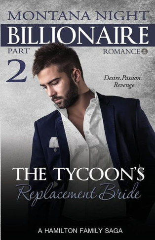 Billionaire Romance: The Tycoon's Replacement Bride - Part 2