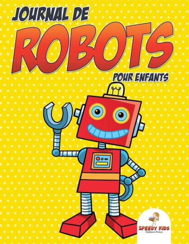 Journal de robots pour enfants (French Edition)