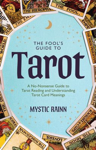 The Fool's Guide to Tarot: A No-Nonsense Guide to Tarot Reading and Understanding Tarot Card Meanings