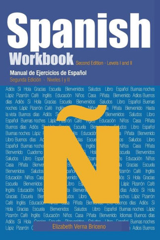 Spanish Workbook Second Edition Levels I and II: Manual de Ejercicio de Espa?ol Segunda Edici?n Niveles I y II