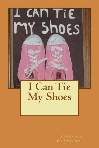 I Can Tie My Shoes : 9781494291006