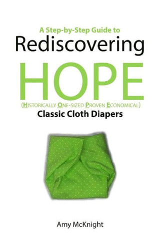 Rediscovering HOPE: A step-by-step guide to using flat cloth diapers