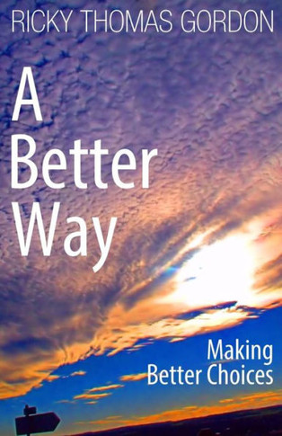 A Better Way: Making Better Choices