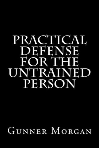 Practical Defense for the Untrained Person