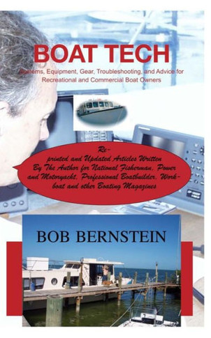Boat Tech: Systems, Equipment, Gear, Troubleshooting, and Advice for Recreational and Commercial Boaters