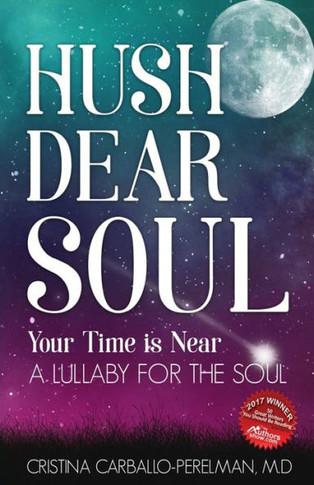 Hush Dear Soul, Your Time Is Near: A Lullaby For The Soul