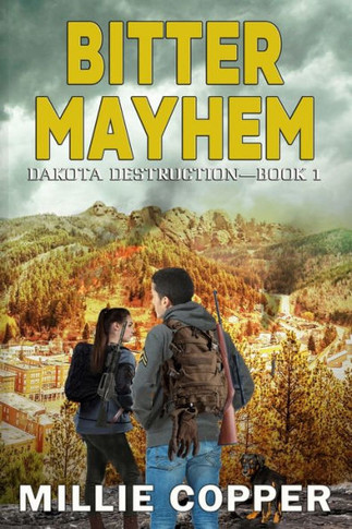 Bitter Mayhem: Dakota Destruction Book 1 | America's New Apocalypse