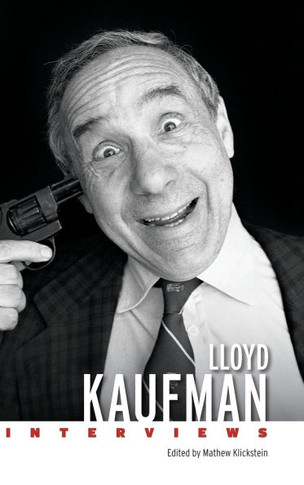 Lloyd Kaufman: Interviews : 9781496855206