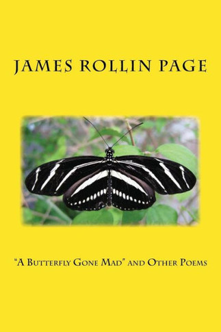 ""A Butterfly Gone Mad"" and Other Poems