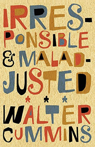 Irresponsible and Maladjusted : Revisiting My Past