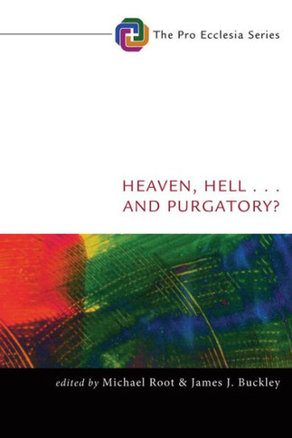 Heaven, Hell, . . . and Purgatory? : 9781498201056
