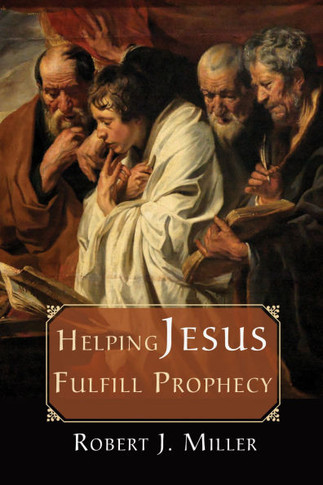 Helping Jesus Fulfill Prophecy : 9781498228961