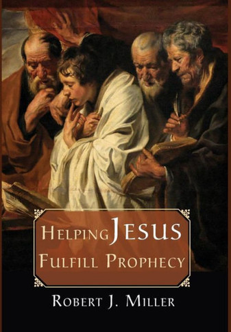 Helping Jesus Fulfill Prophecy : 9781498228985