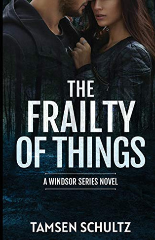 The Frailty Of Things (Windsor Series)