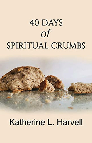 40 Days of Spiritual Crumbs
