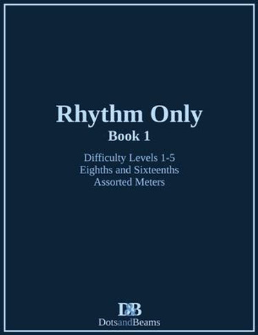 Rhythm Only - Book 1 - Eighths And Sixteenths - Assorted Meters