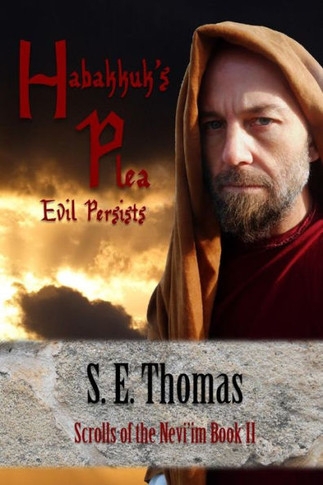 Habakkuk's Plea: Evil Persists (Scrolls Of The Nevi'Im)