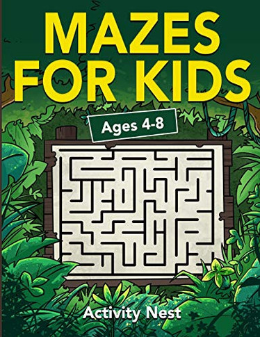 Mazes For Kids Ages 4-8: Maze Activity Book for Kids | 4-6, 6-8 | Workbook for Games, Puzzles, and Problem-Solving (Fun Learning Activities for Kids)
