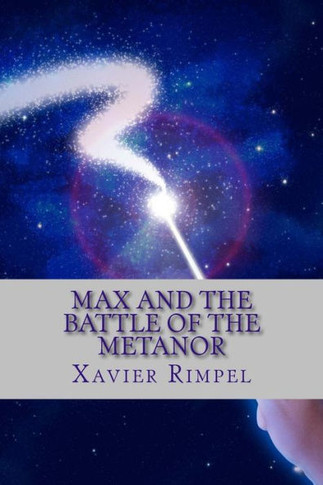 Max and the battle of the Metanor: You are about to be suck into the edventure of Max and the battle of the Metanor.Prepare for the wizardry, action,