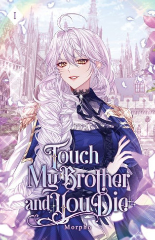 Touch My Brother And You Die: Volume I (Light Novel)