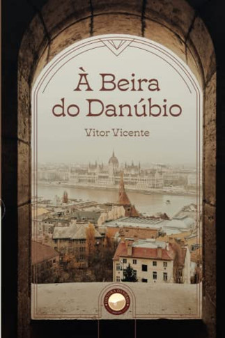 À Beira do Danúbio (Portuguese Edition)
