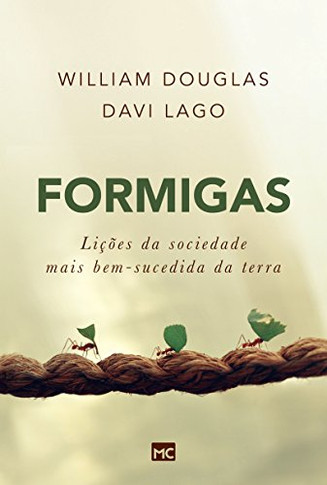 Formigas: Li?º??Es Da Sociedade Mais Bem-Sucedida Da Terra (Portuguese Edition)