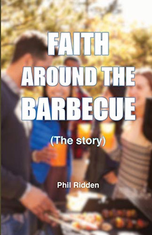 FAITH AROUND THE BARBECUE: The story
