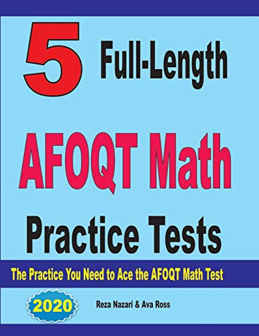 5 Full-Length AFOQT Math Practice Tests: The Practice You Need to Ace the AFOQT Math Test