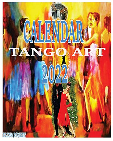 Tango Calendar 2022 : Tango Art