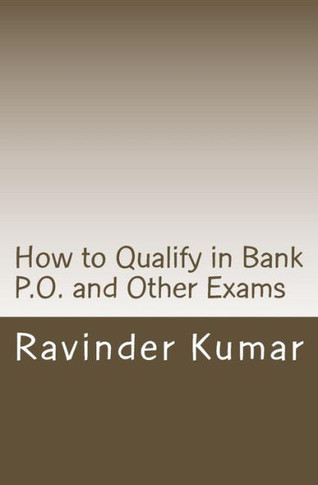 How to Qualify in Bank P.O. and Other Exams: Achieve Success Quickly