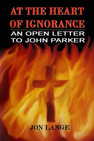 At the Heart of Ignorance: An Open Letter to John Parker