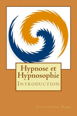 Hypnose et Hypnosophie: Introduction