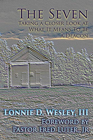 The Seven: Taking a Closer Look at What It Means To Be a Deacon - 9781631995019